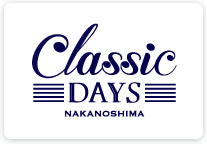 NAKANOSHIMA CLASSIC DAYS